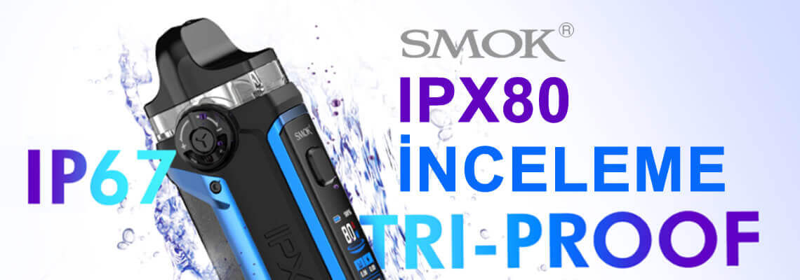 Smok IPX 80 İnceleme - İPX80 Yorum, İPX 80 fiyat
